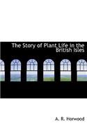 The Story of Plant Life in the British Isles