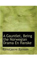 A Gauntlet, Being the Norwegian Drama En Hanske