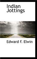 Indian Jottings