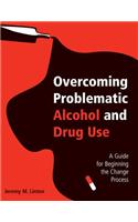 Overcoming Problematic Alcohol and Drug Use