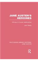 Jane Austen's Heroines (RLE Jane Austen)