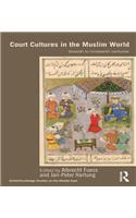 Court Cultures in the Muslim World