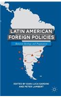 Latin American Foreign Policies