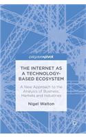 Internet as a Technology-Based Ecosystem