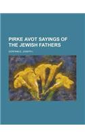 Pirke Avot Sayings of the Jewish Fathers