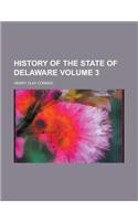 History of the State of Delaware Volume 3