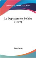 Le Deplacement Polaire (1877)
