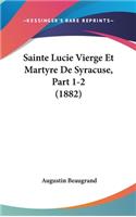 Sainte Lucie Vierge Et Martyre De Syracuse, Part 1-2 (1882)
