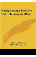 Nachgelassene Schriften Uber Philosophie (1857)