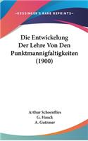 Die Entwickelung Der Lehre Von Den Punktmannigfaltigkeiten (1900)