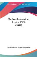 The North American Review V168 (1899)