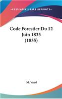 Code Forestier Du 12 Juin 1835 (1835)