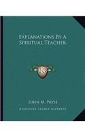 Explanations By A Spiritual Teacher