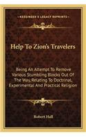 Help To Zion's Travelers: Being An Attempt To Remove Various Stumbling Blocks Out Of The Way, Relating To Doctrinal, Experimental And Practical Religion(English)