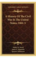 History of the Civil War in the United States, 1861-5