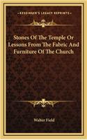 Stones of the Temple or Lessons from the Fabric and Furniture of the Church