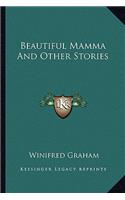 Beautiful Mamma And Other Stories