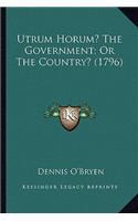 Utrum Horum? The Government; Or The Country? (1796)