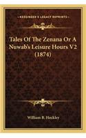 Tales of the Zenana or a Nuwab's Leisure Hours V2 (1874)