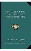 A Memoir Of Mrs. Henrietta Shuck