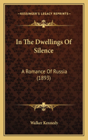In The Dwellings Of Silence