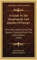 A Guide To The Quadrupeds And Reptiles Of Europe