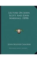 Lecture On John Scott And John Marshall (1898)