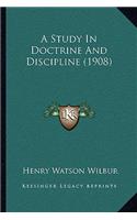Study In Doctrine And Discipline (1908)