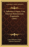C. Sallustius Crispus, Cum Veterum Historicorum Fragmentis (1641)