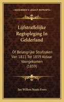 Lijfstraffelijke Regtspleging In Gelderland