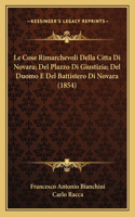 Cose Rimarchevoli Della Citta Di Novara; Del Plazzo Di Giustizia; Del Duomo E Del Battistero Di Novara (1854)