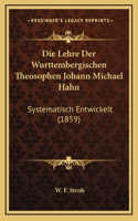 Die Lehre Der Wurttembergischen Theosophen Johann Michael Hahn