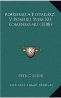 Rousseau A Pestalozzi V Pomeru Svem Ku Komenskemu (1888)