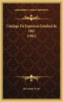 Catalogo Da Exposicao Estadual de 1901 (1901)