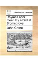 Rhymes After Meat. by a Bird at Bromsgrove.