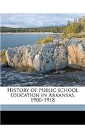 History of Public School Education in Arkansas, 1900-1918