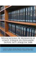 Négociations de Monsieur le comte d'Avaux en Hollande, depuis 1679, jusqu'en 1684