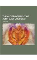 The Autobiography of John Galt Volume 2