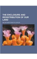 The Enclosure and Redistribution of Our Land