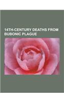 14th-Century Deaths from Bubonic Plague: Giovanni D'Andrea, Anne of Bohemia, Alfonso XI of Castile, Geert Groote, Thomas Bradwardine, Giovanni Villani