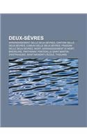 Deux-Sevres: Arrondissement Delle Deux-Sevres, Cantoni Delle Deux-Sevres, Comuni Delle Deux-Sevres, Frazioni Delle Deux-Sevres, Niort(Italian)