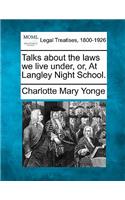 Talks about the Laws We Live Under, Or, at Langley Night School.