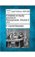 treatise on equity practice in Pennsylvania. Volume 2 of 2