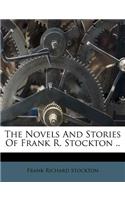 The Novels and Stories of Frank R. Stockton ..
