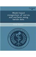 Model-Based Recognition of Curves and Surfaces Using Tactile Data
