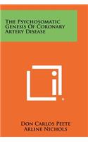 The Psychosomatic Genesis of Coronary Artery Disease