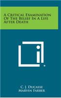 A Critical Examination of the Belief in a Life After Death