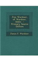 Jim Wardner, of Wardner, Idaho
