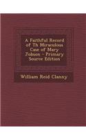 A Faithful Record of Th Miraculous Case of Mary Jobson