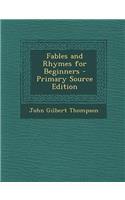 Fables and Rhymes for Beginners